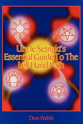 Setnakt bácsi alapvető útmutatója a balkezes ösvényhez - Uncle Setnakt's Essential Guide to the Left Hand Path