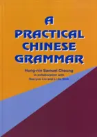 Gyakorlati kínai nyelvtan - A Practical Chinese Grammar