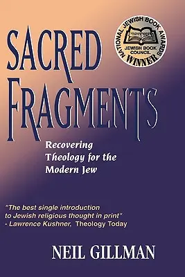 Szakrális töredékek - A teológia újjászületése a modern zsidók számára - Sacred Fragments - Recovering Theology for the Modern Jew