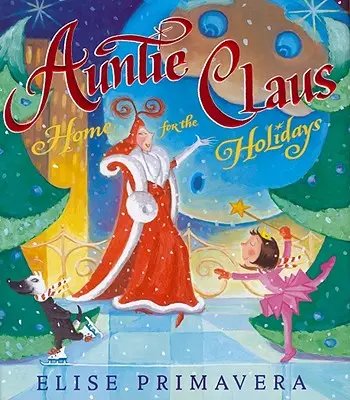 Mikulás néni, otthon az ünnepekre - Auntie Claus, Home for the Holidays