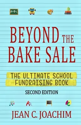 A süteményárusításon túl: The Ultimate School Fund-Raising Book - Beyond the Bake Sale: The Ultimate School Fund-Raising Book