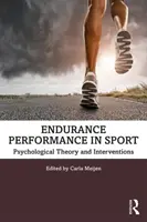 Állóképességi teljesítmény a sportban: Pszichológiai elmélet és beavatkozások - Endurance Performance in Sport: Psychological Theory and Interventions