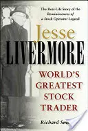 Jesse Livermore - a világ legnagyobb tőzsdeügynöke - Jesse Livermore - World's Greatest Stock Trader