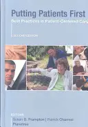 A betegeket előtérbe helyezve: a betegközpontú ellátás legjobb gyakorlatai - Putting Patients First: Best Practices in Patient-Centered Care