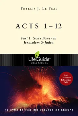 Cselekedetek 1-12: Rész: 1: Isten hatalma Jeruzsálemben és Júdeában - Acts 1-12: Part 1: God's Power in Jerusalem and Judea