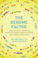 The Genome Factor: Amit a társadalmi genomika forradalma önmagunkról, történelmünkről és a jövőről elárul - The Genome Factor: What the Social Genomics Revolution Reveals about Ourselves, Our History, and the Future