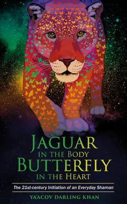 Jaguár a testben, pillangó a szívben - Jaguar in the Body, Butterfly in the Heart