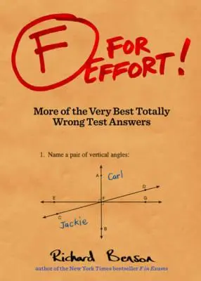 F for Effort!: A legjobb teljesen téves tesztválaszok - F for Effort!: More of the Very Best Totally Wrong Test Answers