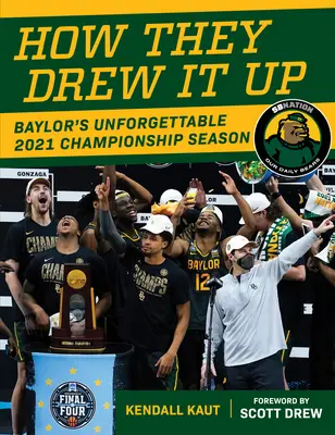 Hogyan rajzolták fel: Baylor felejthetetlen 2021-es bajnoki szezonja - How They Drew It Up: Baylor's Unforgettable 2021 Championship Season