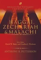 Haggáj, Zakariás és Malakiás (Petterson Anthony (Szerző)) - Haggai, Zechariah & Malachi (Petterson Anthony (Author))