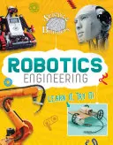 Robotika mérnöki tudományok - Tanuld meg, próbáld ki! - Robotics Engineering - Learn It, Try It!