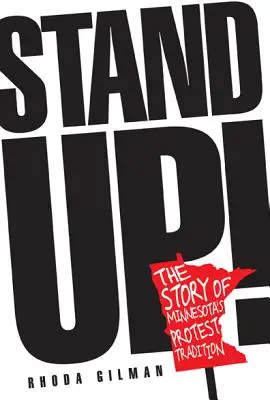 Állj fel!: A minnesotai tiltakozó hagyomány története - Stand Up!: The Story of Minnesota's Protest Tradition