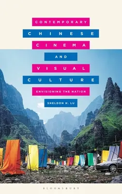 Kortárs kínai film és vizuális kultúra: A nemzet elképzelése - Contemporary Chinese Cinema and Visual Culture: Envisioning the Nation