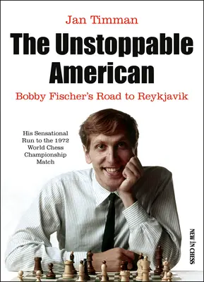 A megállíthatatlan amerikai: Bobby Fischer útja Reykjavikba - The Unstoppable American: Bobby Fischer's Road to Reykjavik