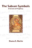 A szabiánus szimbólumok: A prófécia képernyője - The Sabian Symbols: A Screen of Prophecy