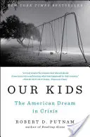 Gyermekeink: Az amerikai álom válságban - Our Kids: The American Dream in Crisis