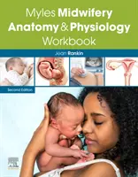 Myles Szülészeti anatómia és élettan munkafüzet - Myles Midwifery Anatomy & Physiology Workbook