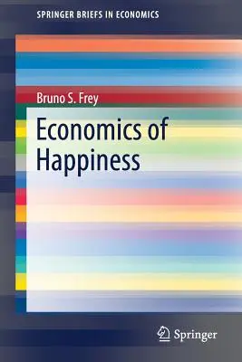 A boldogság közgazdaságtana - Economics of Happiness