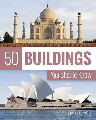 50 épület, amelyet ismernie kell - 50 Buildings You Should Know