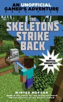 Minecrafters: A csontvázak visszavágnak - Egy nem hivatalos játékos kalandja - Minecrafters: The Skeletons Strike Back - An Unofficial Gamer's Adventure