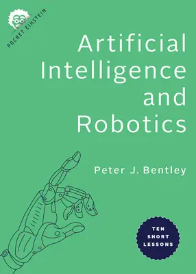 Mesterséges intelligencia és robotika: Tíz rövid lecke - Artificial Intelligence and Robotics: Ten Short Lessons