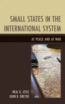 Kisállamok a nemzetközi rendszerben: Békében és háborúban - Small States in the International System: At Peace and at War