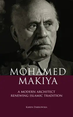 Mohamed Makiya: Az iszlám hagyományt megújító modern építész - Mohamed Makiya: A Modern Architect Renewing Islamic Tradition