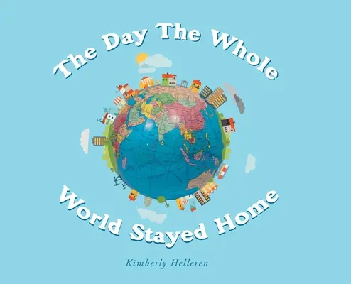 A nap, amikor az egész világ otthon maradt - The Day The Whole World Stayed Home