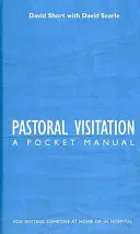 Lelkipásztori látogatás: A Pocket Manual - Pastoral Visitation: A Pocket Manual