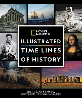 National Geographic History at a Glance: Illusztrált idővonalak az őskortól napjainkig - National Geographic History at a Glance: Illustrated Time Lines from Prehistory to the Present Day