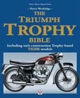 Triumph Trophy Bible - Beleértve az egységépítésű Trophy-alapú Tiger modelleket is - Triumph Trophy Bible - Including Unit-Construction Trophy-Based Tiger Models