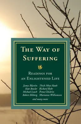 A szenvedés útja: Olvasmányok egy megvilágosodott élethez - Way of Suffering: Readings for an Enlightened Life