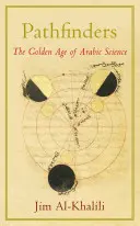 Útkeresők - Az arab tudomány aranykora - Pathfinders - The Golden Age of Arabic Science