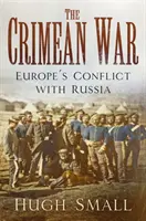 A krími háború: Európa és Oroszország konfliktusa - The Crimean War: Europe's Conflict with Russia