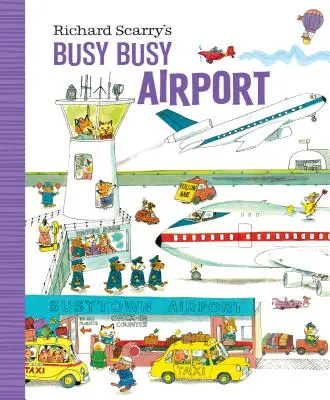 Richard Scarry's Busy Busy Airport (Richard Scarry's Busy Busy Airport) - Richard Scarry's Busy Busy Airport