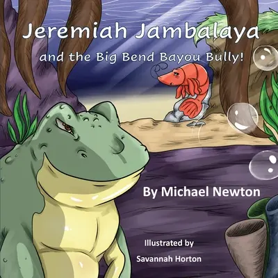 Jeremiah Jambalaya és a Big Bend Bayou Bully - Jeremiah Jambalaya and the Big Bend Bayou Bully