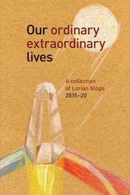 Hétköznapi, rendkívüli életünk - Our Ordinary Extraordinary Lives