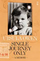 Egyetlen utazás - Egy emlékirat - Single Journey Only - A Memoir