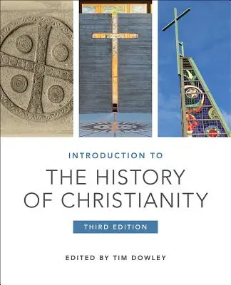 Bevezetés a kereszténység történetébe: Harmadik kiadás - Introduction to the History of Christianity: Third Edition