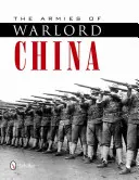 A hadúr Kína hadseregei 1911-1928 - The Armies of Warlord China 1911-1928