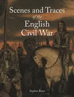 Az angol polgárháború jelenetei és nyomai - Scenes and Traces of the English Civil War