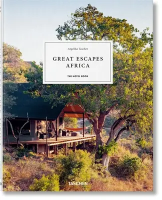 Great Escapes Afrika. a szállodakönyv - Great Escapes Africa. the Hotel Book