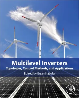 Többszintű inverterek: Bevezetés és kialakulóban lévő topológiák - Multilevel Inverters: Introduction and Emergent Topologies