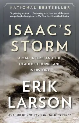 Isaac vihara: Egy ember, egy idő és a történelem leghalálosabb hurrikánja - Isaac's Storm: A Man, a Time, and the Deadliest Hurricane in History