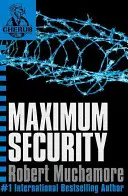 CHERUB: Maximális biztonság - 3. könyv - CHERUB: Maximum Security - Book 3