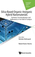 Szilícium-dioxid-alapú szerves-szervetlen hibrid nanoanyagok: Szintézis, funkcionalizálás és alkalmazások a katalízis területén - Silica-Based Organic-Inorganic Hybrid Nanomaterials: Synthesis, Functionalization and Applications in the Field of Catalysis