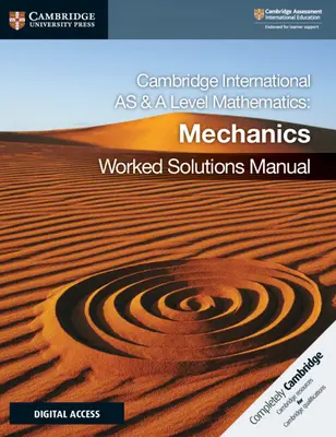 Cambridge International as & a Level Mathematics Mechanics Worked Solutions Manual with Cambridge Elevate Edition