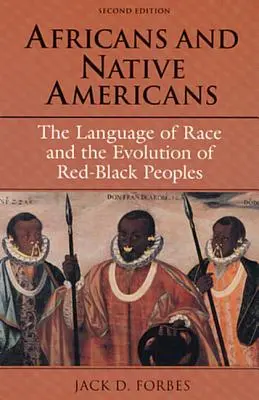 Afrikaiak és amerikai őslakosok: A faj nyelve és a vörös-fekete népek evolúciója - Africans and Native Americans: The Language of Race and the Evolution of Red-Black Peoples