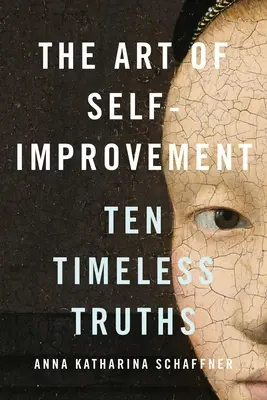 Az önfejlesztés művészete: Tíz időtlen igazság - The Art of Self-Improvement: Ten Timeless Truths