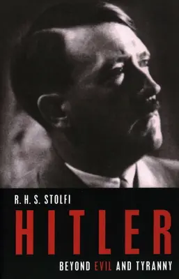 Hitler: Hitler: A gonoszon és a zsarnokságon túl - Hitler: Beyond Evil and Tyranny